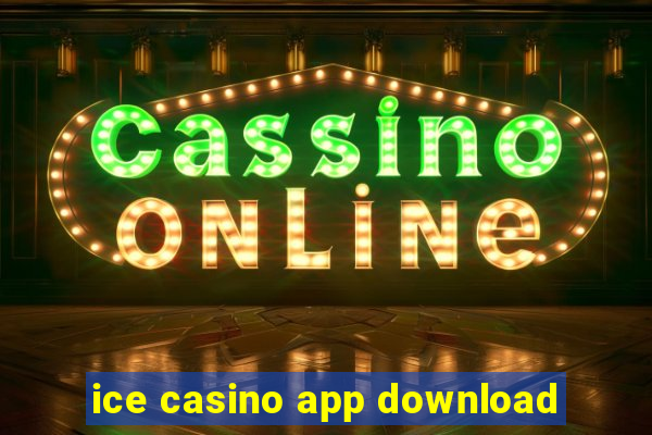 ice casino app download