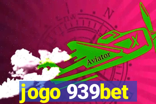 jogo 939bet