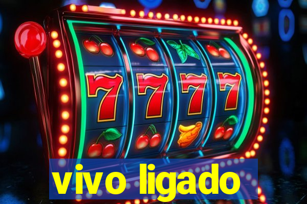 vivo ligado