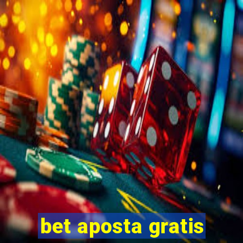 bet aposta gratis