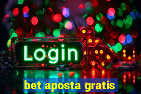 bet aposta gratis