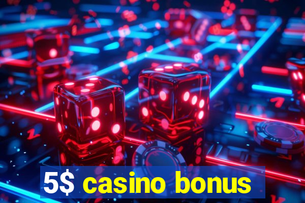 5$ casino bonus