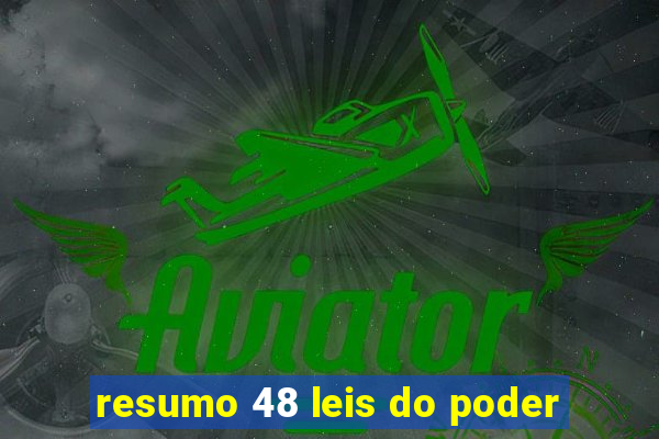 resumo 48 leis do poder