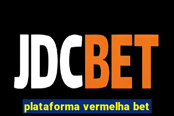 plataforma vermelha bet