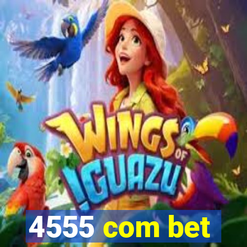 4555 com bet