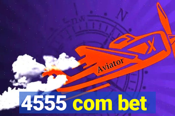 4555 com bet