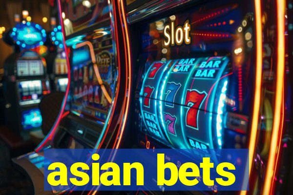 asian bets