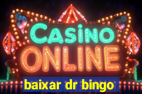 baixar dr bingo