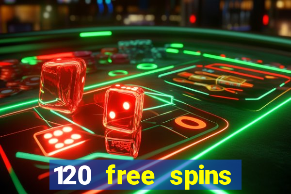 120 free spins online casino