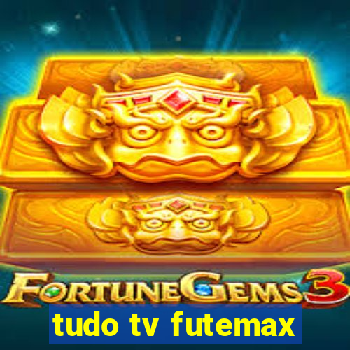 tudo tv futemax