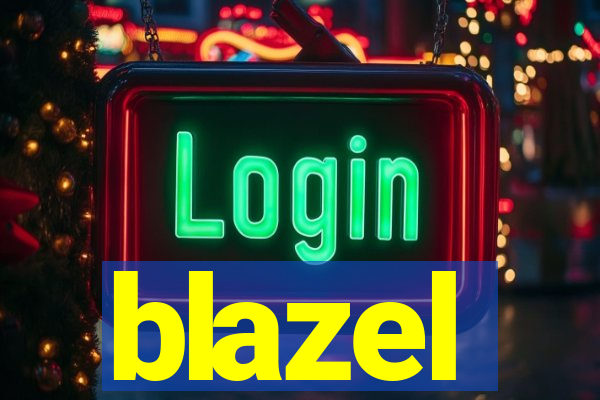 blazel