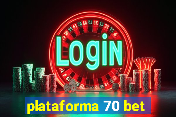 plataforma 70 bet