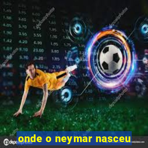 onde o neymar nasceu