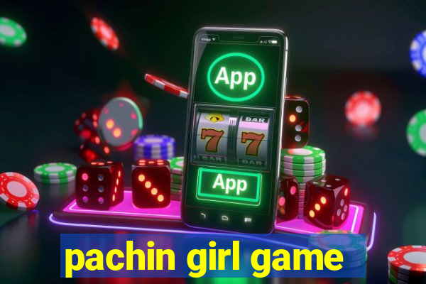 pachin girl game