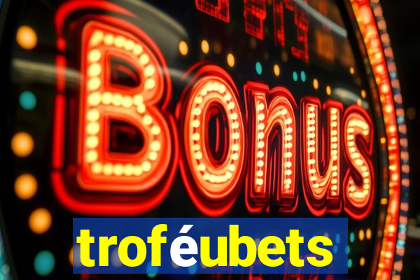 troféubets