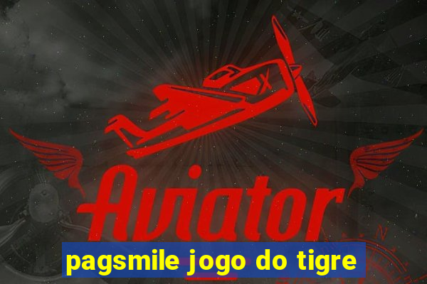 pagsmile jogo do tigre