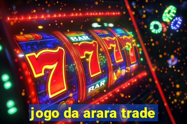 jogo da arara trade