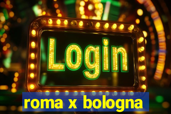 roma x bologna