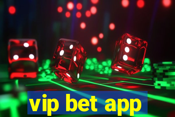 vip bet app