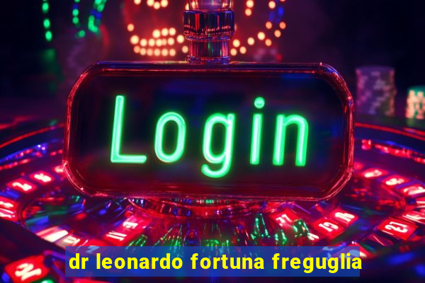 dr leonardo fortuna freguglia