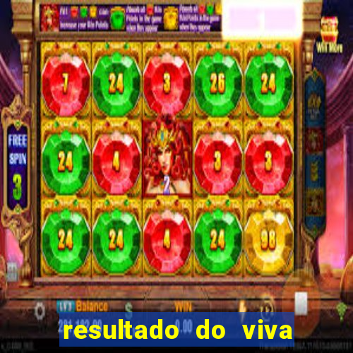 resultado do viva sorte de hoje, domingo