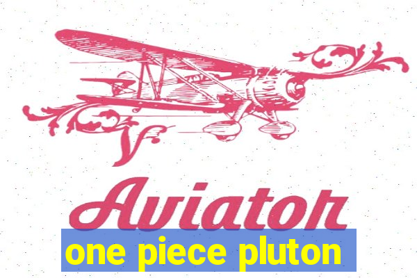 one piece pluton