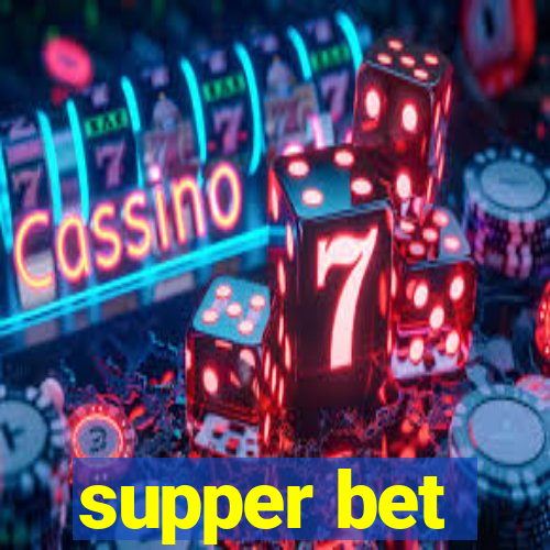 supper bet