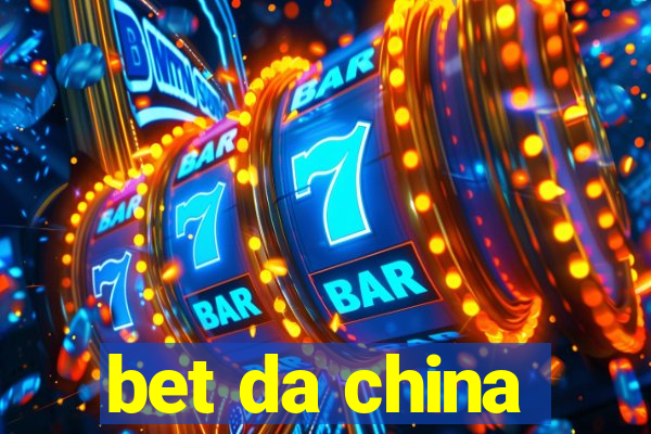 bet da china