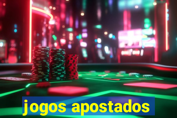 jogos apostados