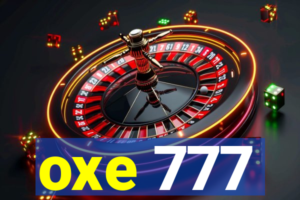 oxe 777