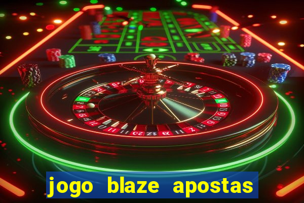 jogo blaze apostas como funciona