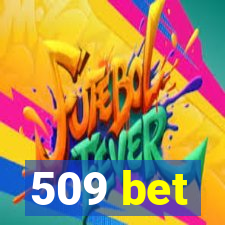 509 bet