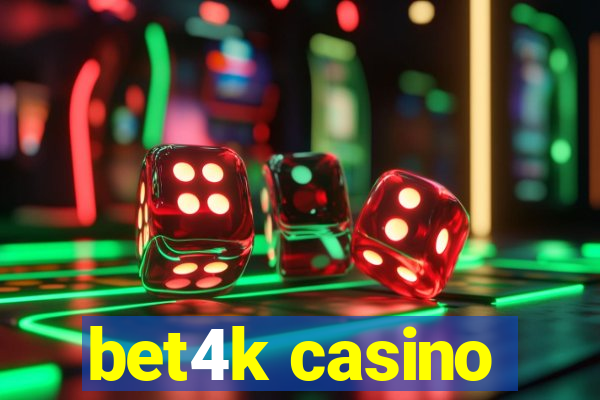 bet4k casino