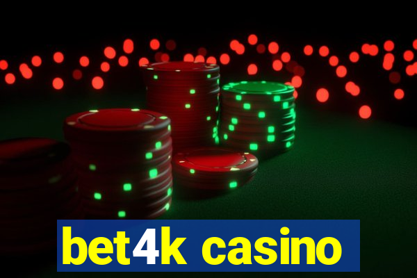 bet4k casino