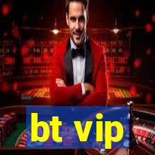 bt vip