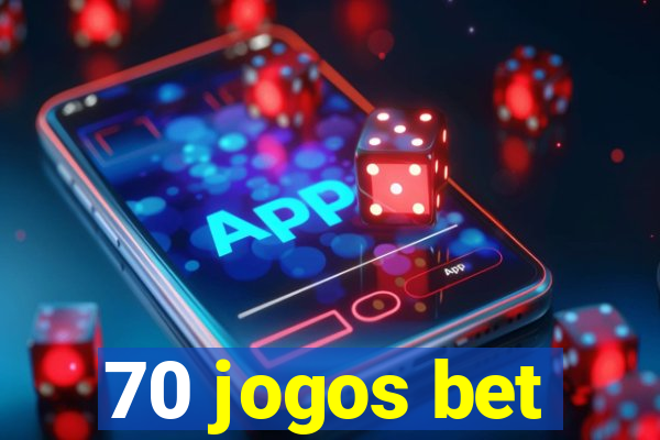 70 jogos bet