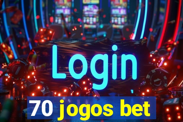 70 jogos bet