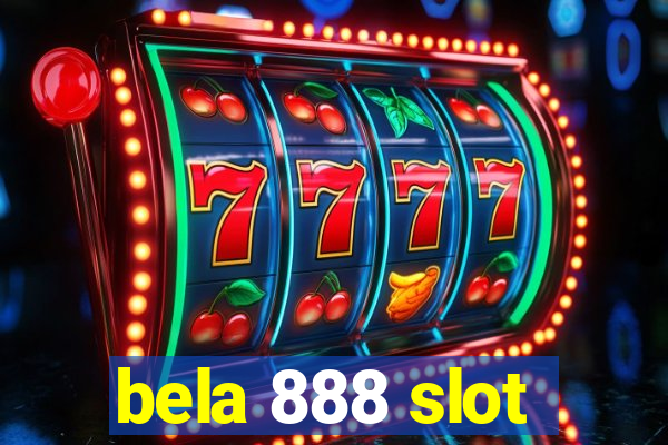 bela 888 slot