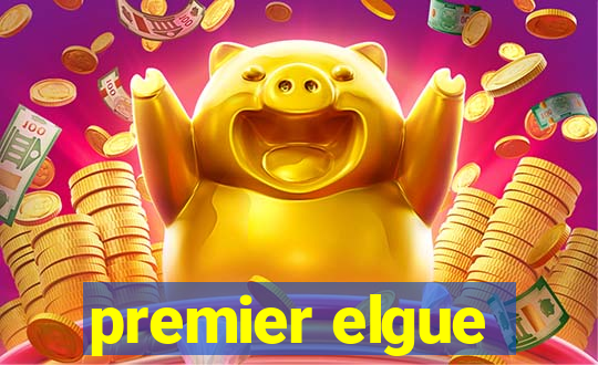 premier elgue