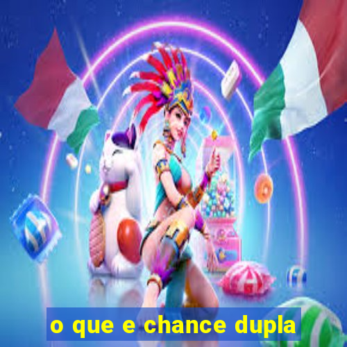 o que e chance dupla