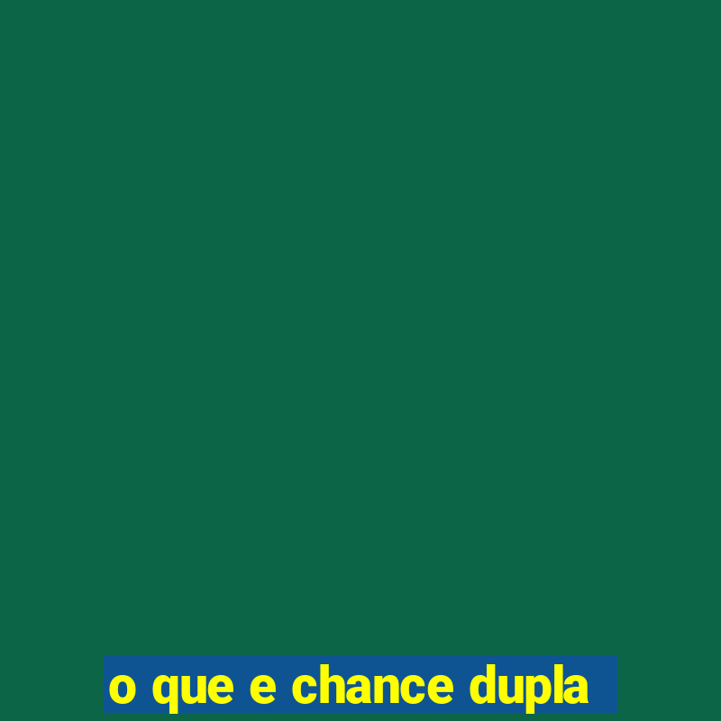 o que e chance dupla