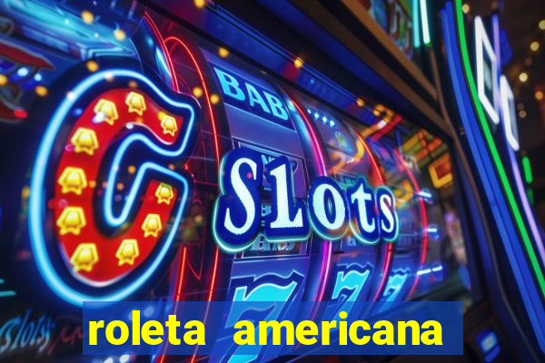 roleta americana jogar gratis