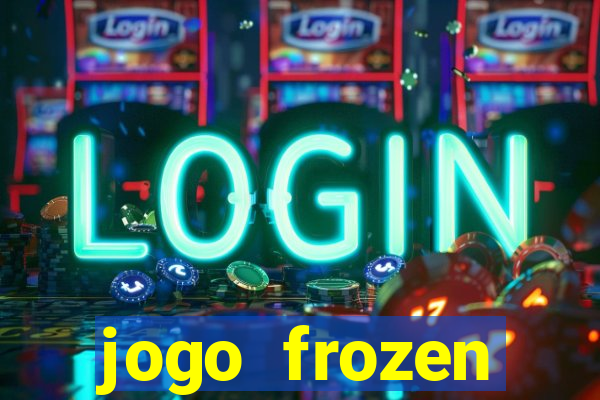 jogo frozen problema em dobro