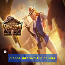 planos internet tim celular