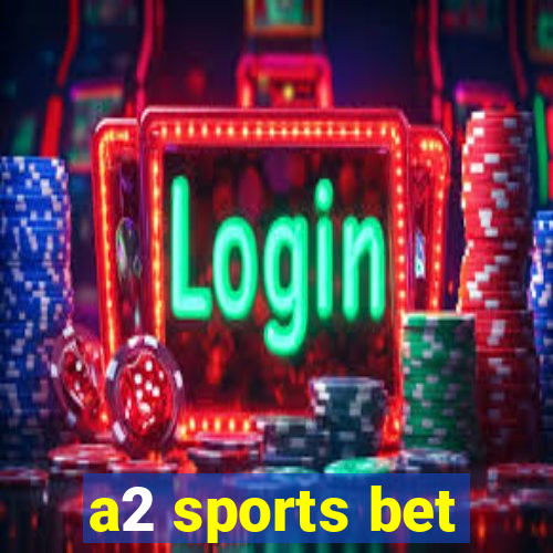 a2 sports bet