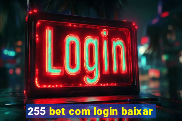 255 bet com login baixar