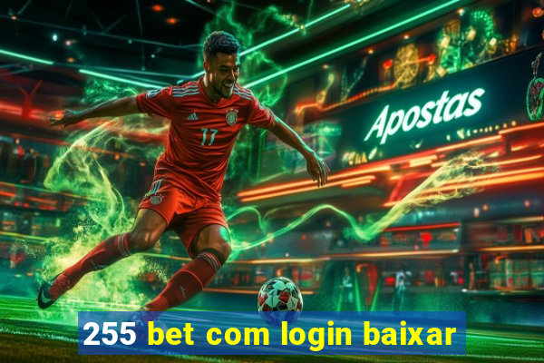 255 bet com login baixar