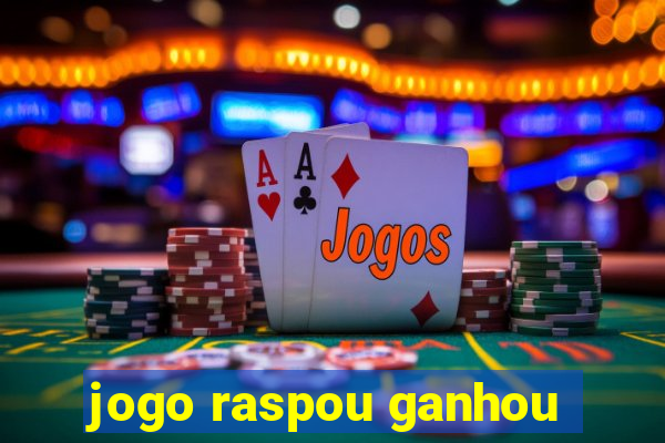 jogo raspou ganhou