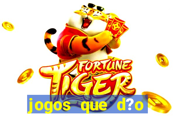 jogos que d?o dinheiro de verdade na hora