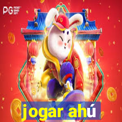 jogar ahú